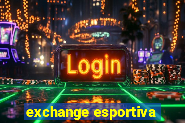 exchange esportiva